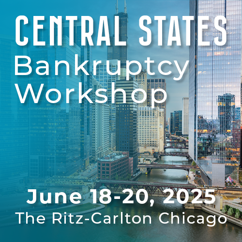 Central States Bankruptcy Workshop