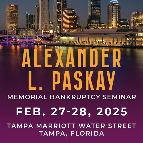 ALEXANDER L PASKAY MEMORIAL BANKRUPTCY SEMINAR