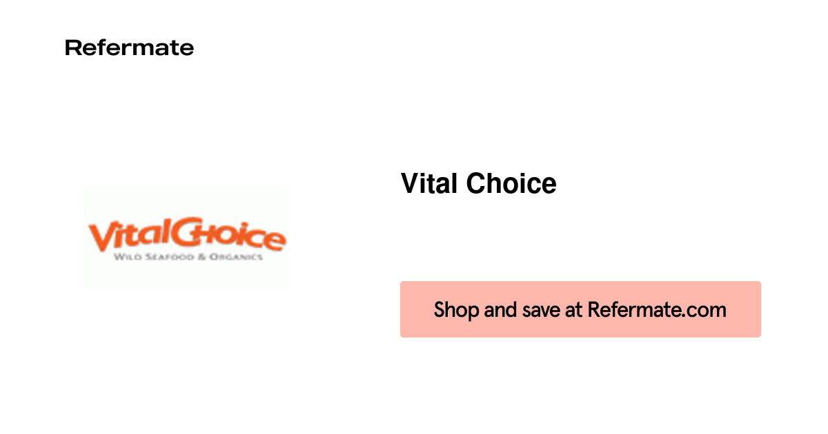 50 off Vital Choice Coupons, Promo Codes June, 2024 — Refermate