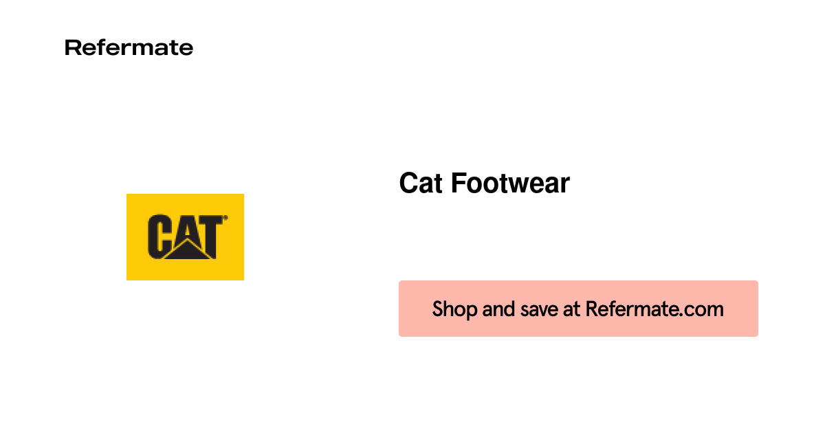 40 off Cat Footwear Coupons, Promo Codes July, 2023 — Refermate