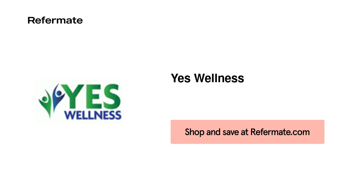 50 off Yes Wellness Coupons, Promo Codes August, 2023 — Refermate