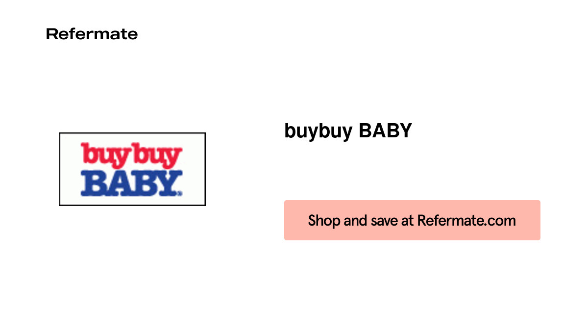 100 off buybuy BABY Coupons, Promo Codes July, 2024 — Refermate