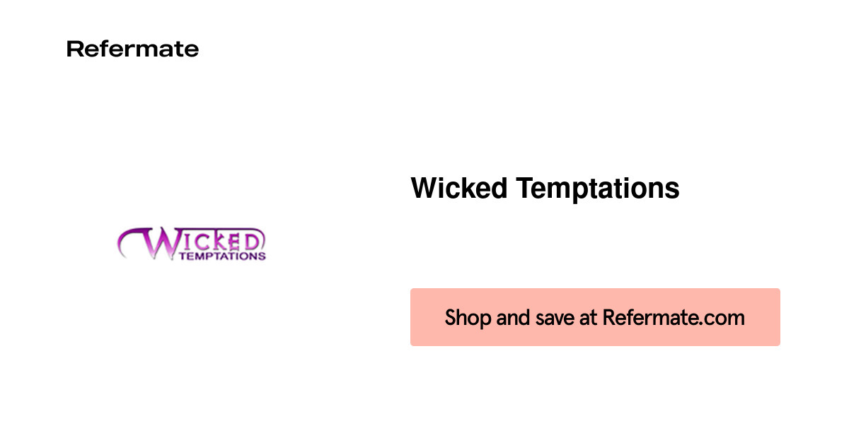 76 off Wicked Temptations Coupons, Promo Codes May, 2024 — Refermate