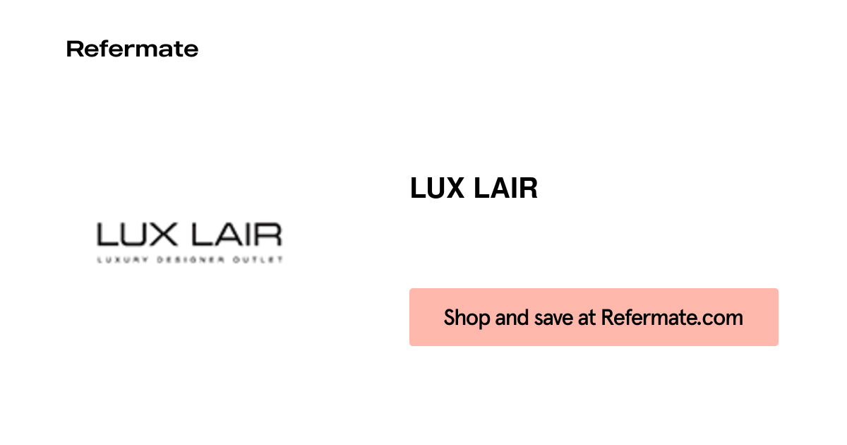 50 off LUX LAIR Coupons, Promo Codes July, 2024 — Refermate
