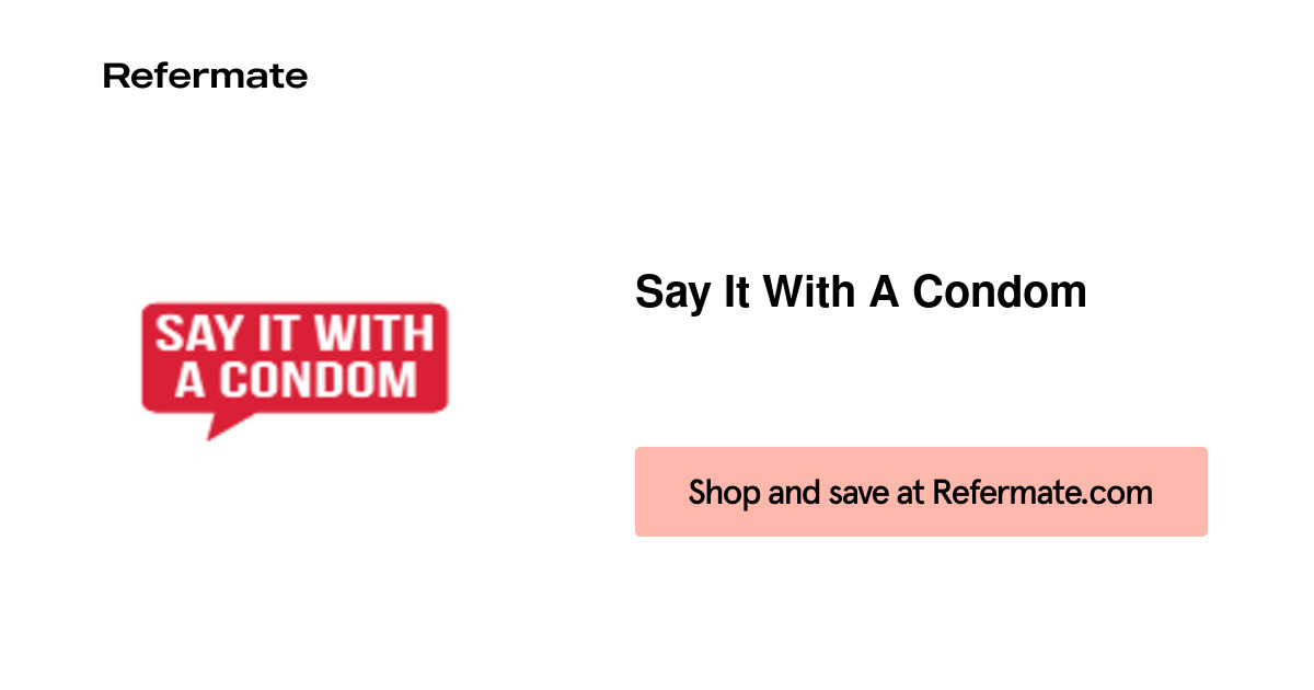 10 off Say It With A Condom Coupons, Promo Codes September, 2024