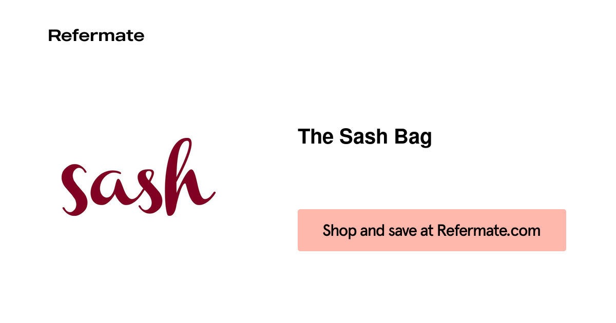 25 off The Sash Bag Coupons, Promo Codes July, 2024 — Refermate