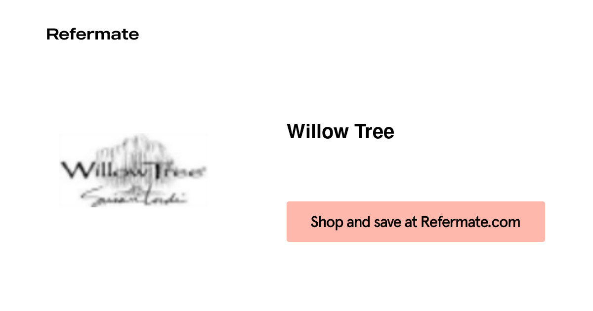 25 off Willow Tree Coupons, Promo Codes September, 2024 — Refermate