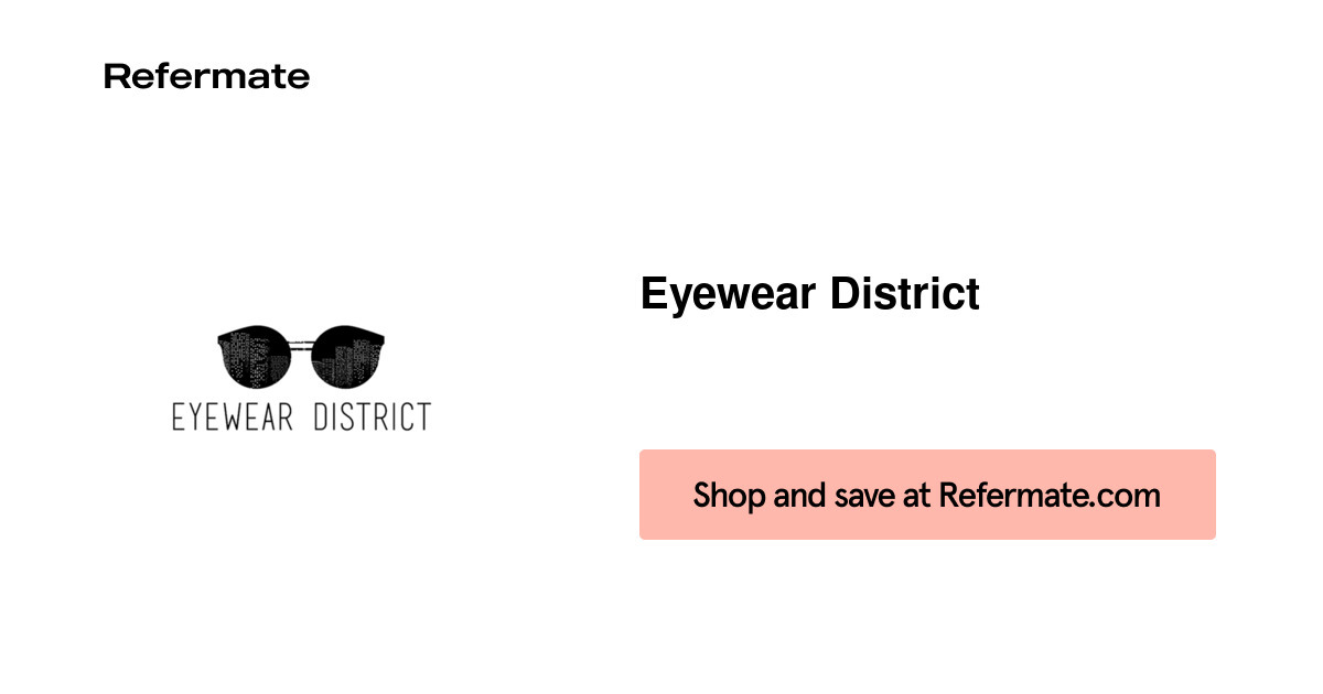 60 off Eyewear District Coupons, Promo Codes October, 2023 — Refermate