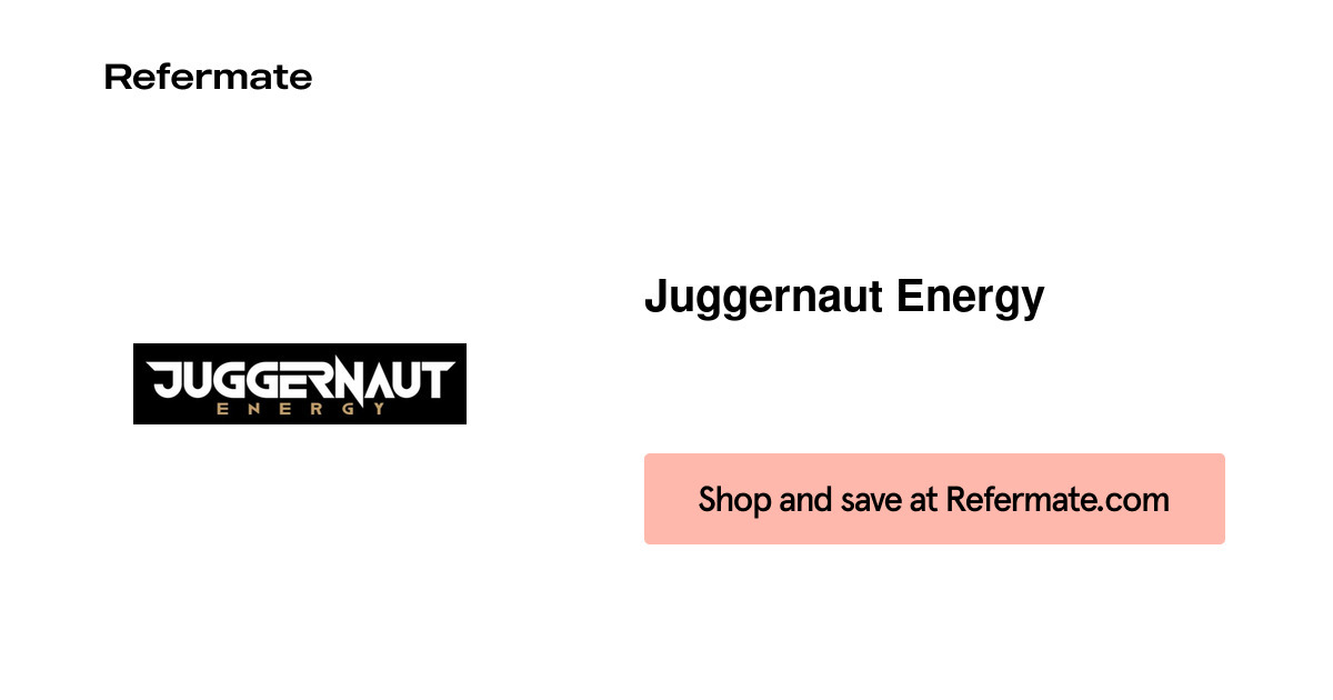 10 off Juggernaut Energy Coupons, Promo Codes May, 2023 — Refermate