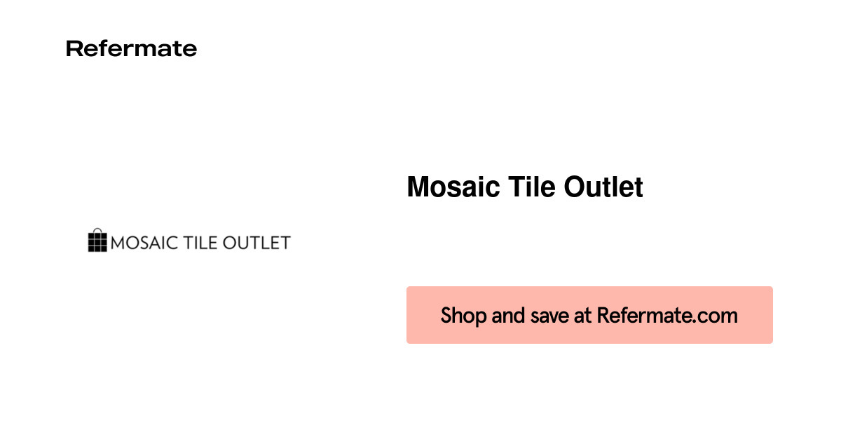 15 off Mosaic Tile Outlet Coupons, Promo Codes February, 2021