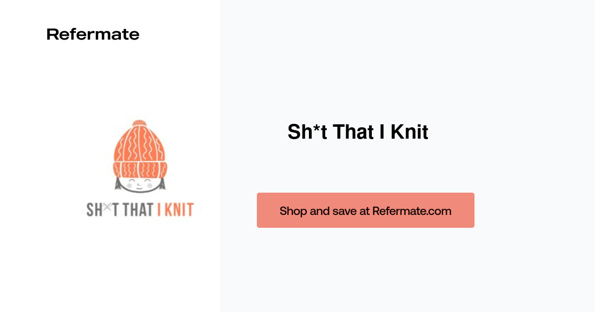25 off Sh*t That I Knit Coupons, Promo Codes April, 2024 — Refermate