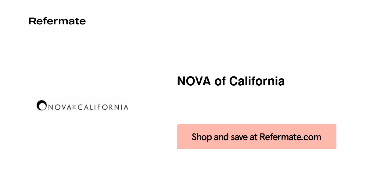 35 off NOVA of California Coupons, Promo Codes July, 2024 — Refermate
