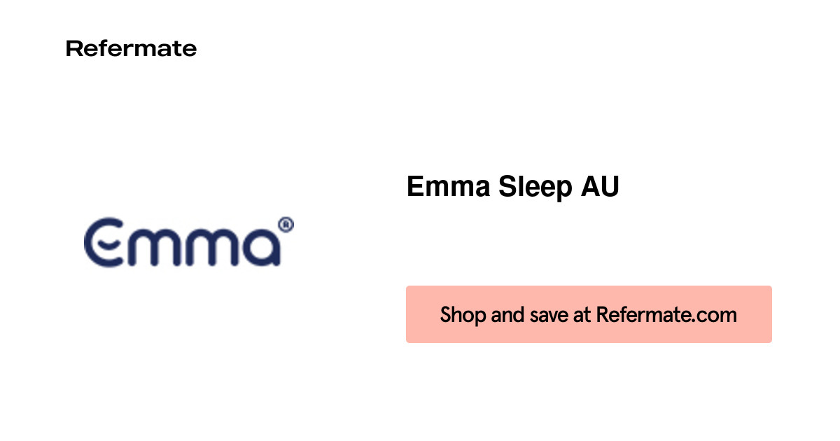 55 off Emma Sleep AU Coupons, Promo Codes September, 2024 — Refermate