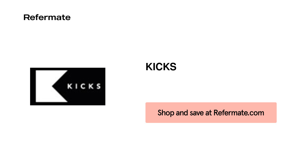 10 off KICKS Coupons, Promo Codes September, 2024 — Refermate