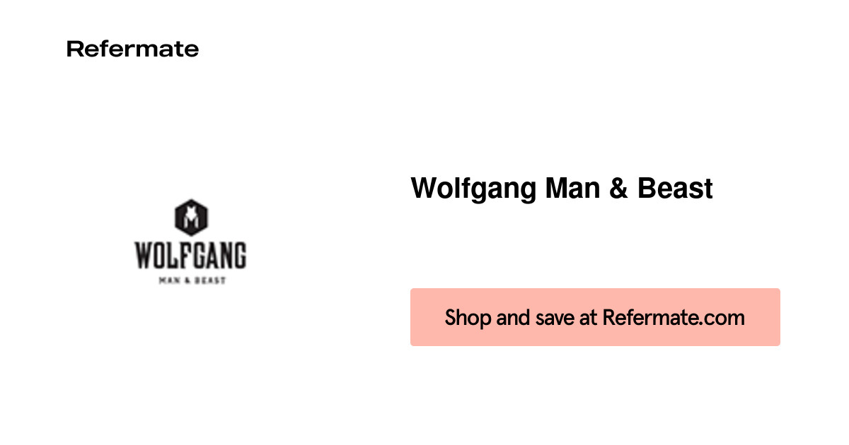10 off Wolfgang Man & Beast Coupons, Promo Codes June, 2023 — Refermate