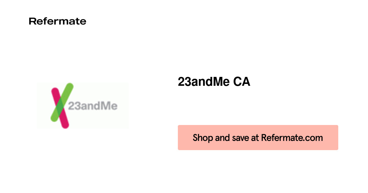 25 off 23andMe CA Coupons, Promo Codes September, 2023 — Refermate