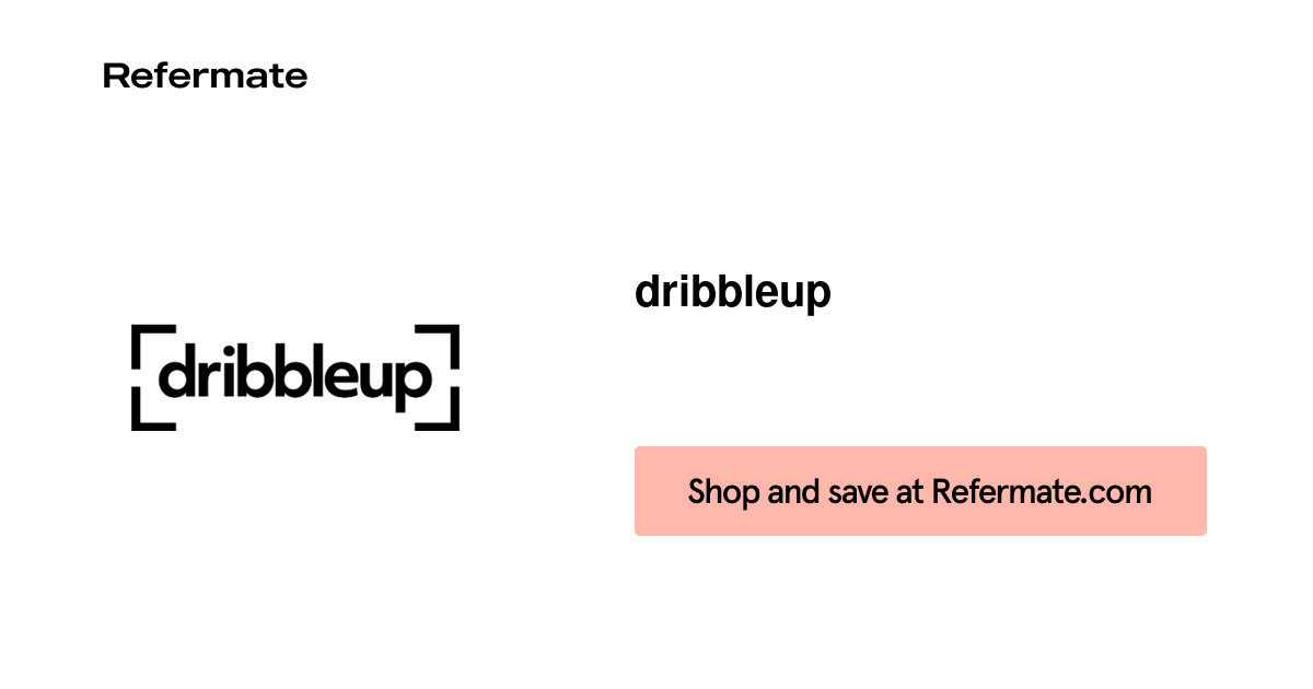 10 Off Dribbleup Coupons Promo Codes April 2023 Refermate