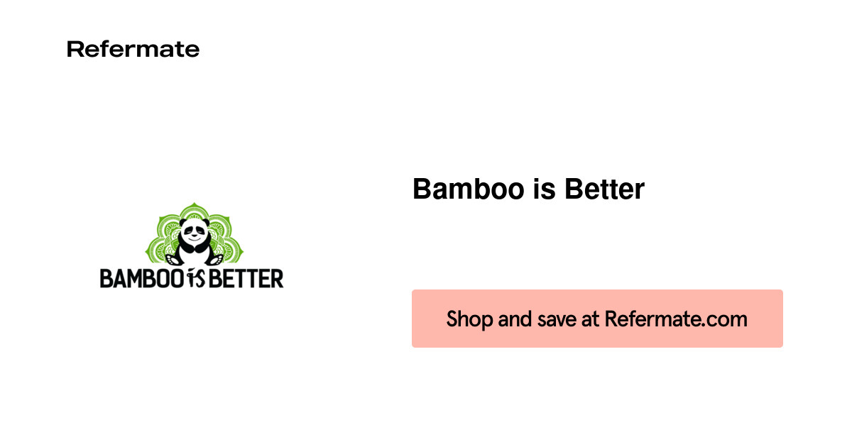 30 off Bamboo is Better Coupons, Promo Codes September, 2024 — Refermate