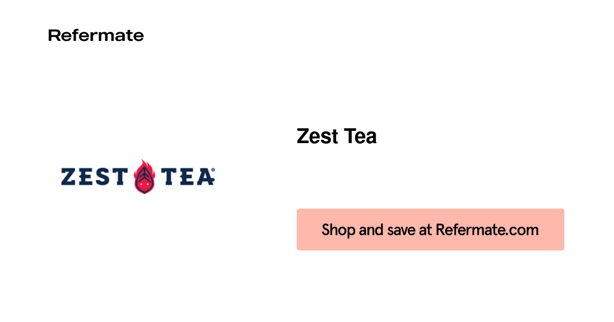 15 off Zest Tea Coupons, Promo Codes June, 2024 — Refermate