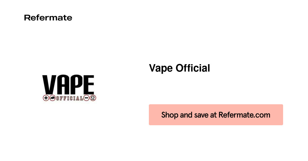 10 off Vape Official Coupons, Promo Codes June, 2024 — Refermate