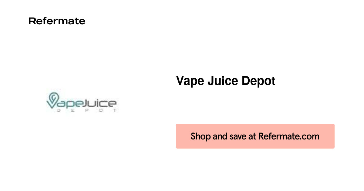 20 off Vape Juice Depot Coupons, Promo Codes August, 2024 — Refermate