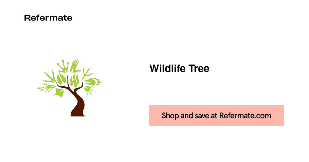 20 off Wildlife Tree Coupons, Promo Codes August, 2023 — Refermate
