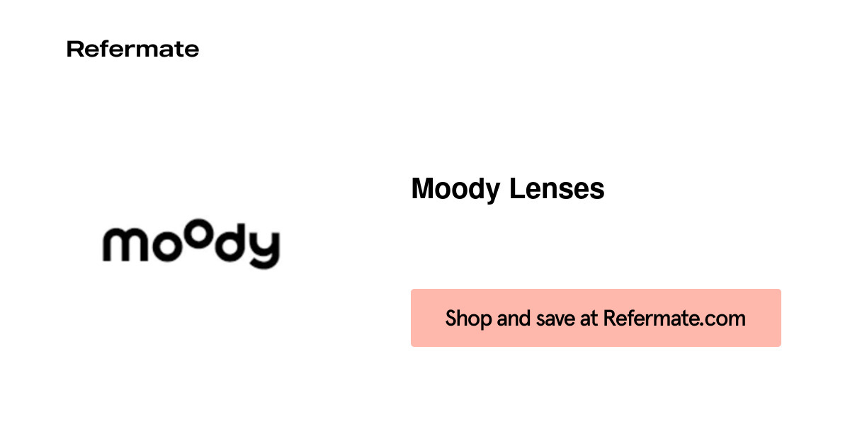 50 off Moody Lenses Coupons, Promo Codes August, 2024 — Refermate