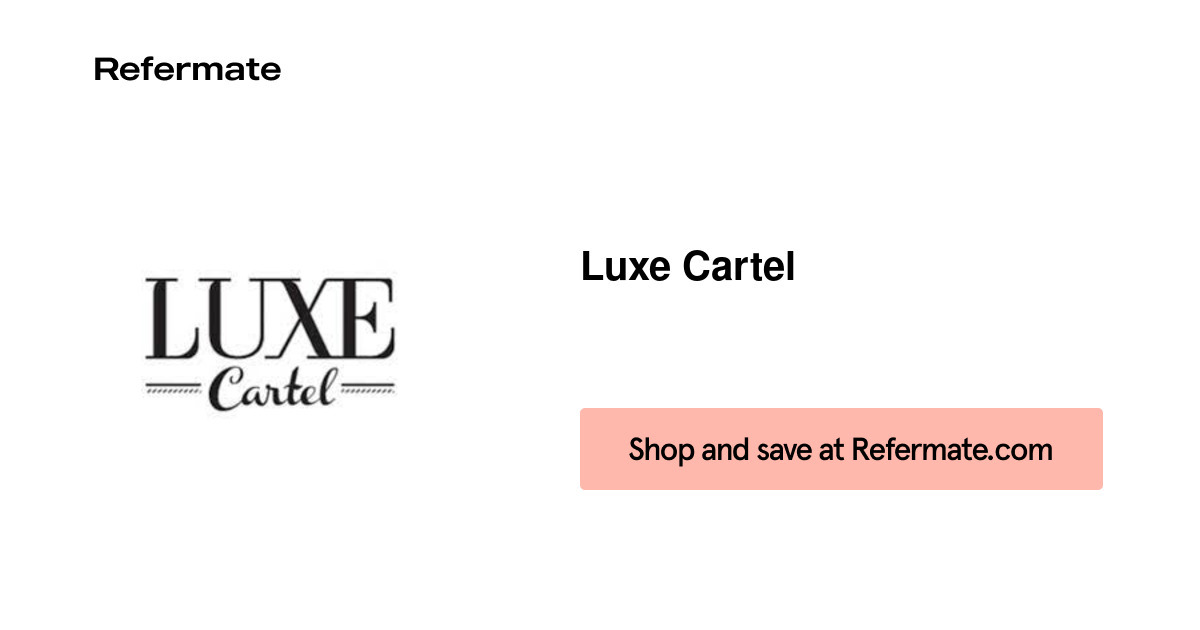 15 off Luxe Cartel Coupons, Promo Codes September, 2024 — Refermate