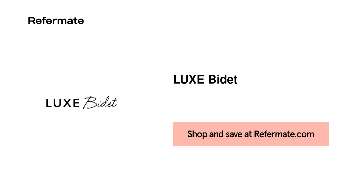 10 off LUXE Bidet Coupons, Promo Codes July, 2024 — Refermate