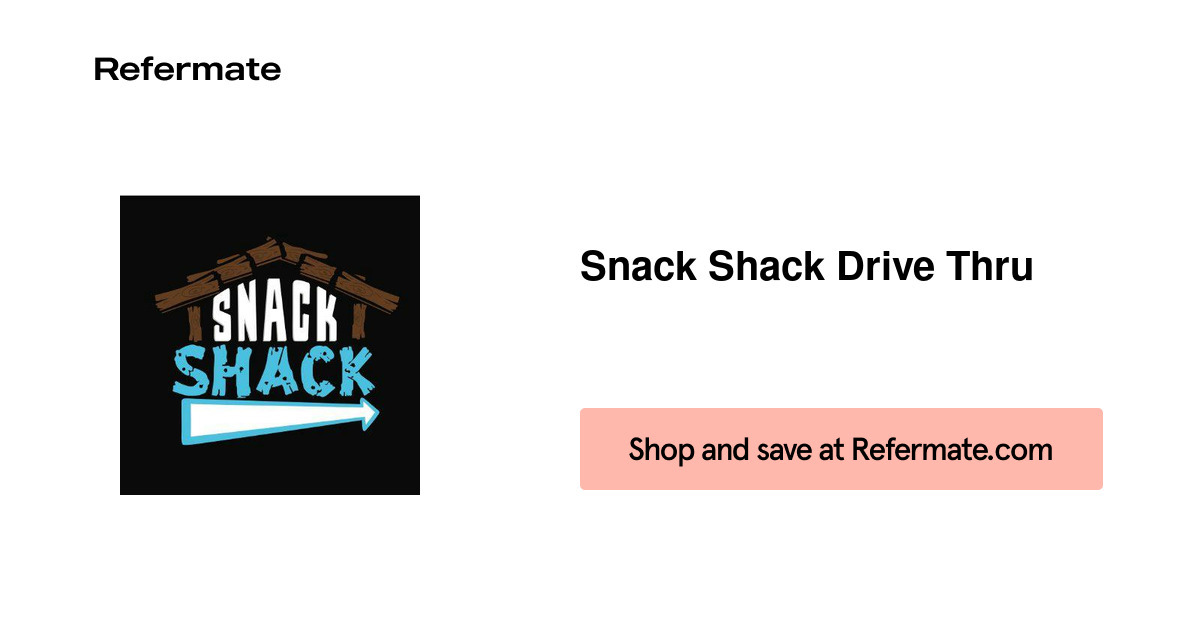10 off Snack Shack Drive Thru Coupons, Promo Codes September, 2024