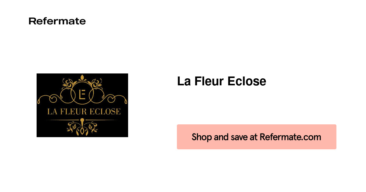 La Fleur Eclose Referral Program — Refermate