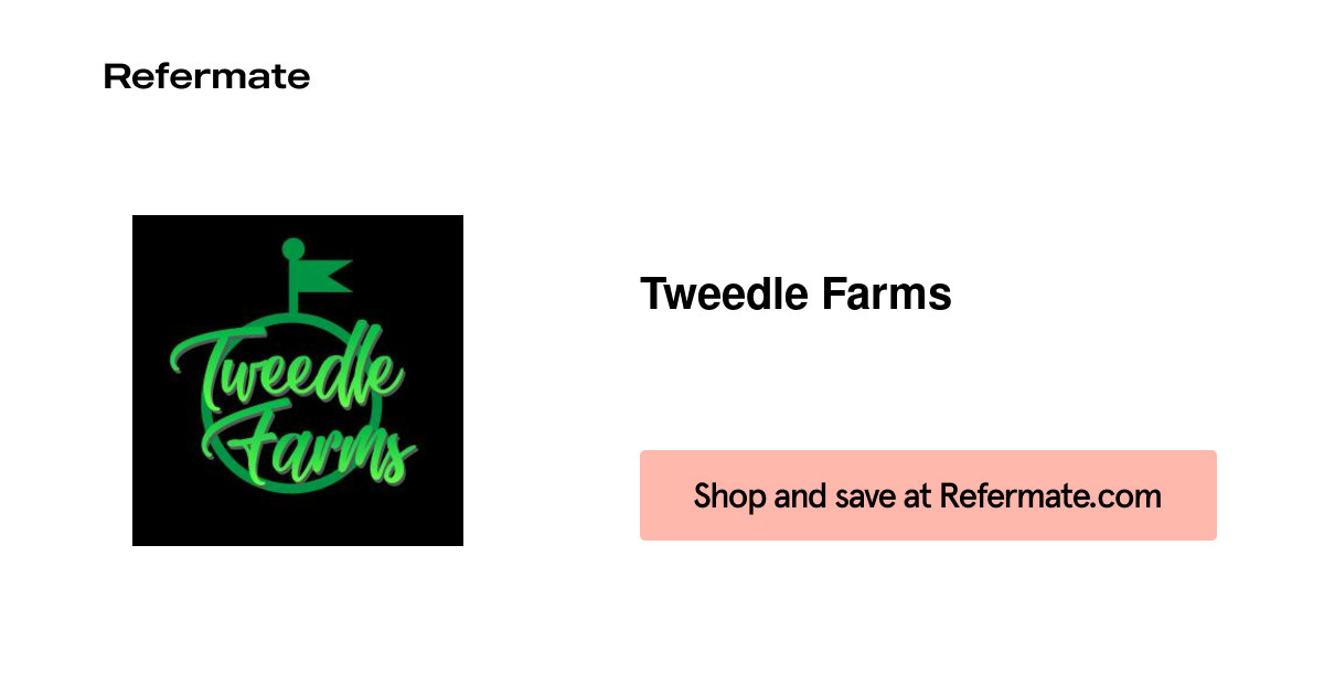 20 off Tweedle Farms Coupons, Promo Codes September, 2024 — Refermate