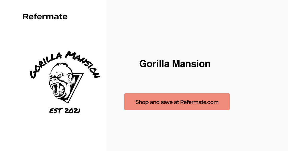 25 off Gorilla Mansion Coupons, Promo Codes February, 2024 — Refermate