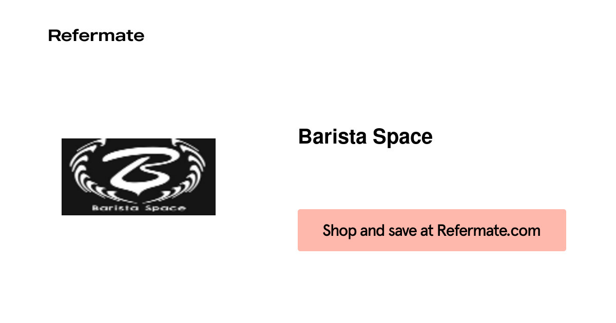 65 off Barista Space Coupons, Promo Codes September, 2023 — Refermate