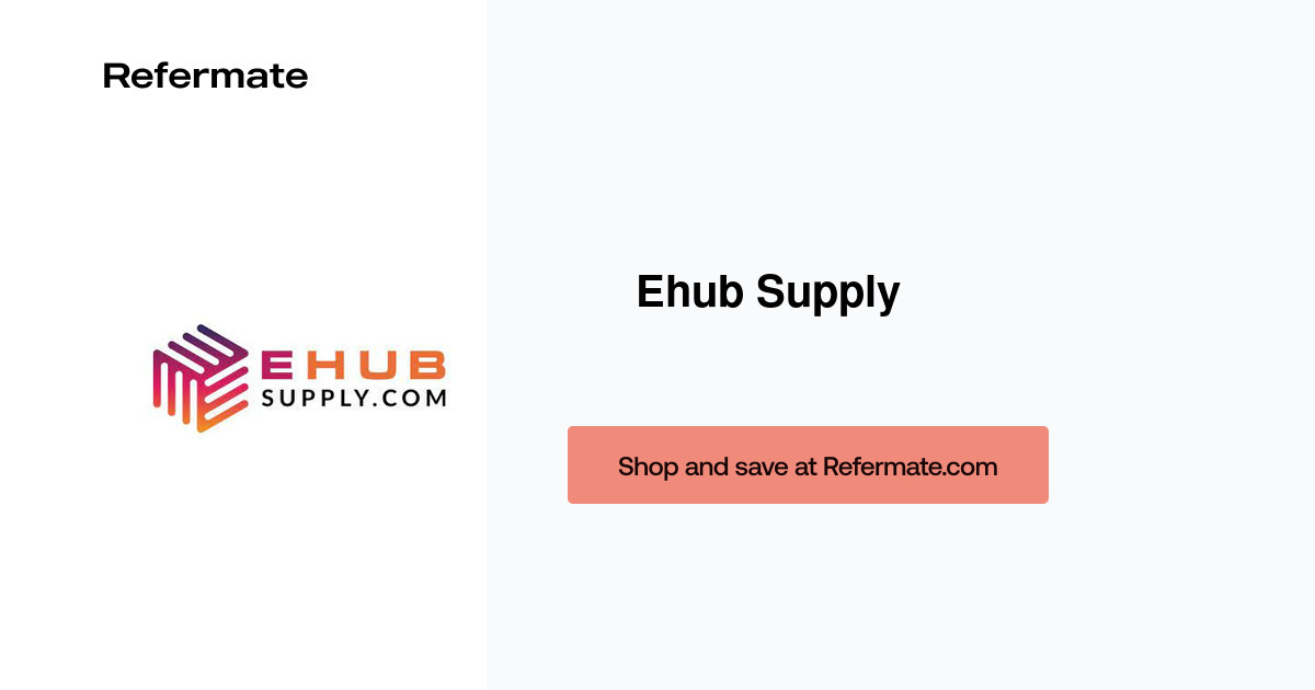 20 off Ehub Supply Coupons, Promo Codes August, 2024 — Refermate