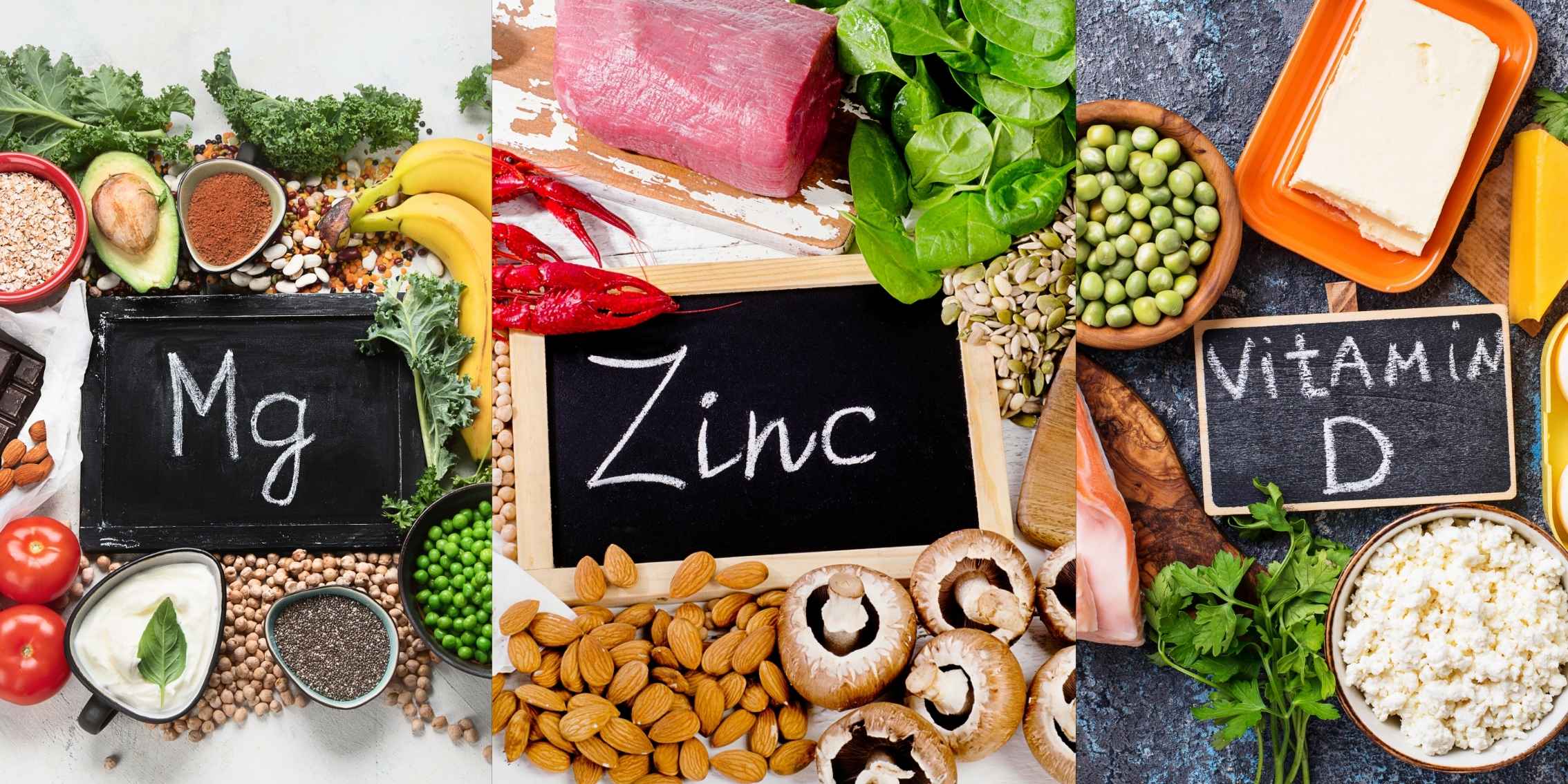 Essential
    Nutrient Powerhouses A collage of three images showing different food sources for
    essential nutrients: a variety of foods rich in magnesium, a variety of foods
    rich in zinc, and a variety of foods rich in vitamin D.