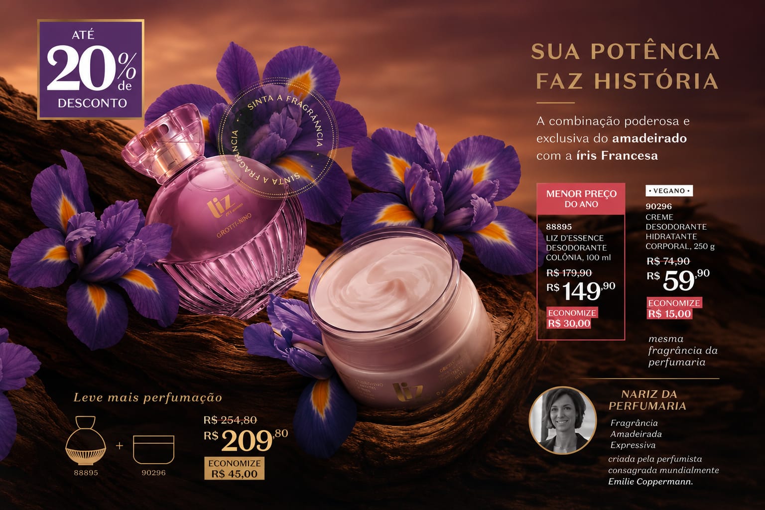 A combinação poderosa e exclusiva do amadeirado com a Iris Francesa