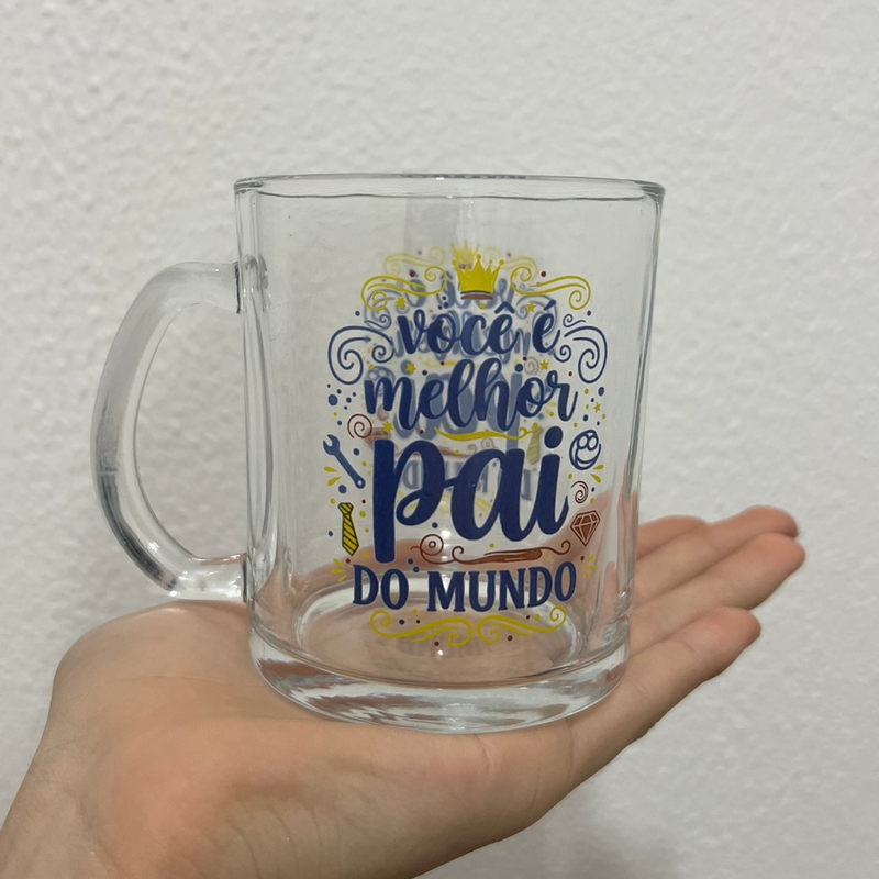 Caneca de Vidro “Você É Melhor Pai Do Mundo” 320ml