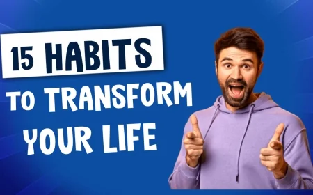 Small Habits for Big Change: 15 Micro Habits to Transform Your Life