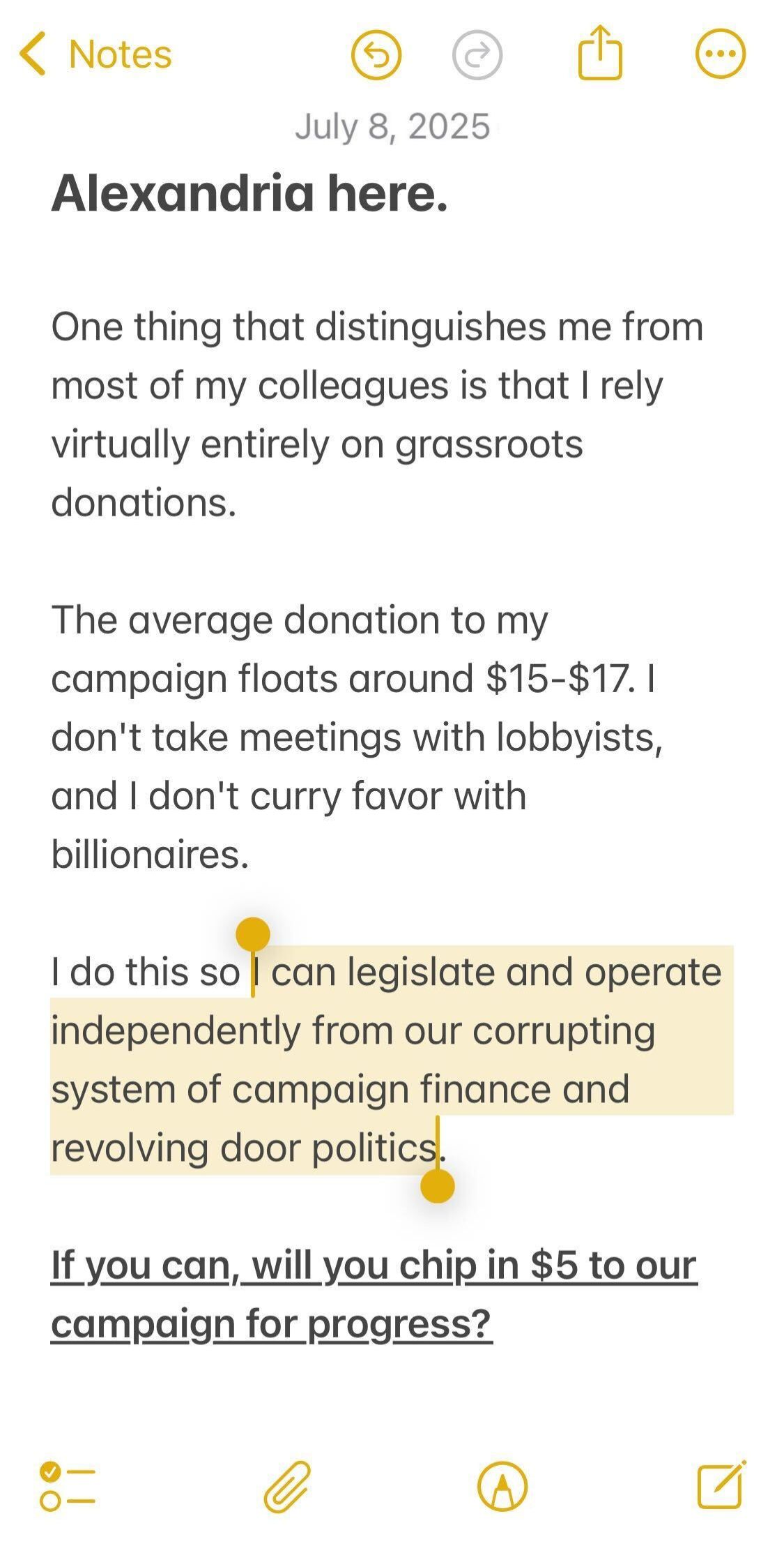 One thing that distinguishes me from most of my colleagues is that I rely virtually entirely on grassroots donations. The average donation to my campaign floats around $16-19. I don't take meetings with lobbyists, and I don't curry favor with billionaires. I do this so that I can legislate and operate independently from our corrupting system of campaign finance and revolving doors politics. If you can, can you chip in $5 to our campaign?
