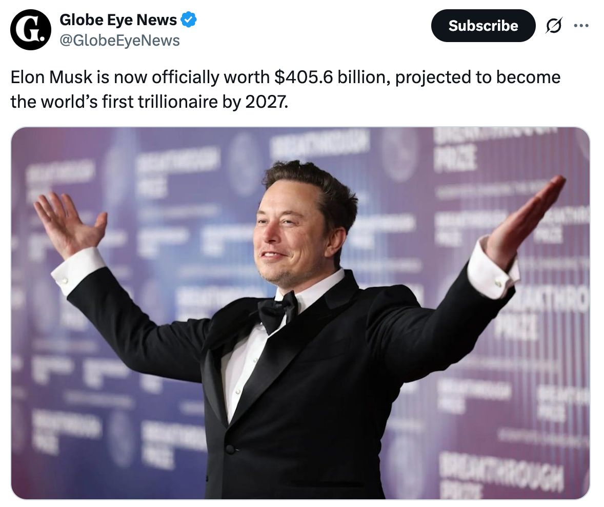 Elon Musk is now officially worth $405.6 billion, projected to become the world’s first trillionaire by 2027.