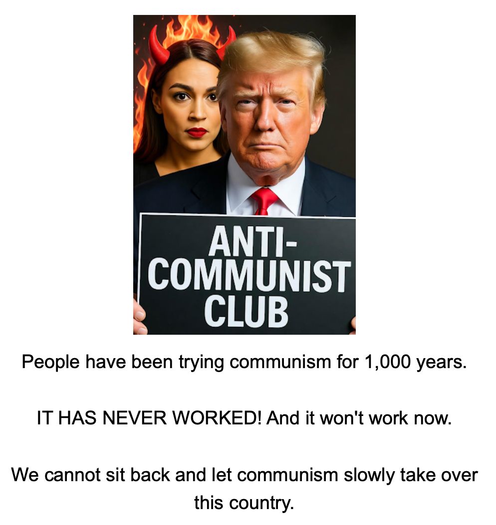 Screenshot from Donald Trump's latest email about Alexandria, where she is pictured with devil horns: People have been trying communism for 1,000 years. IT HAS NEVER WORKED! And it won't work now. We cannot sit back and let communism slowly take over this country.