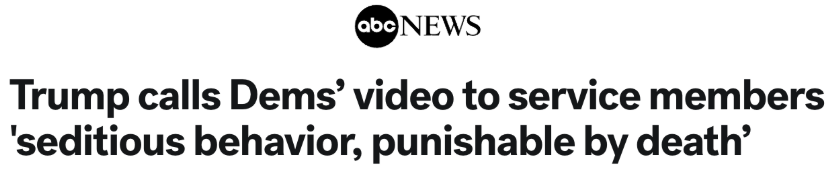 ABC News: Trump calls Dems’ video to service members 'seditious behavior, punishable by death’
