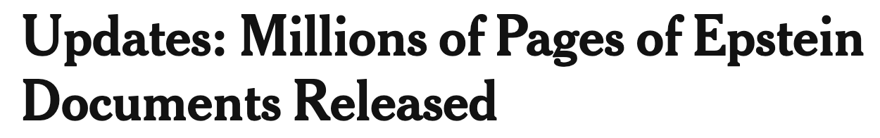 Updates: Millions of Pages of Epstein Documents Released