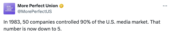 More Perfect Union: In 1983, 50 companies controlled 90% of the U.S. media market. That number is now down to 5.