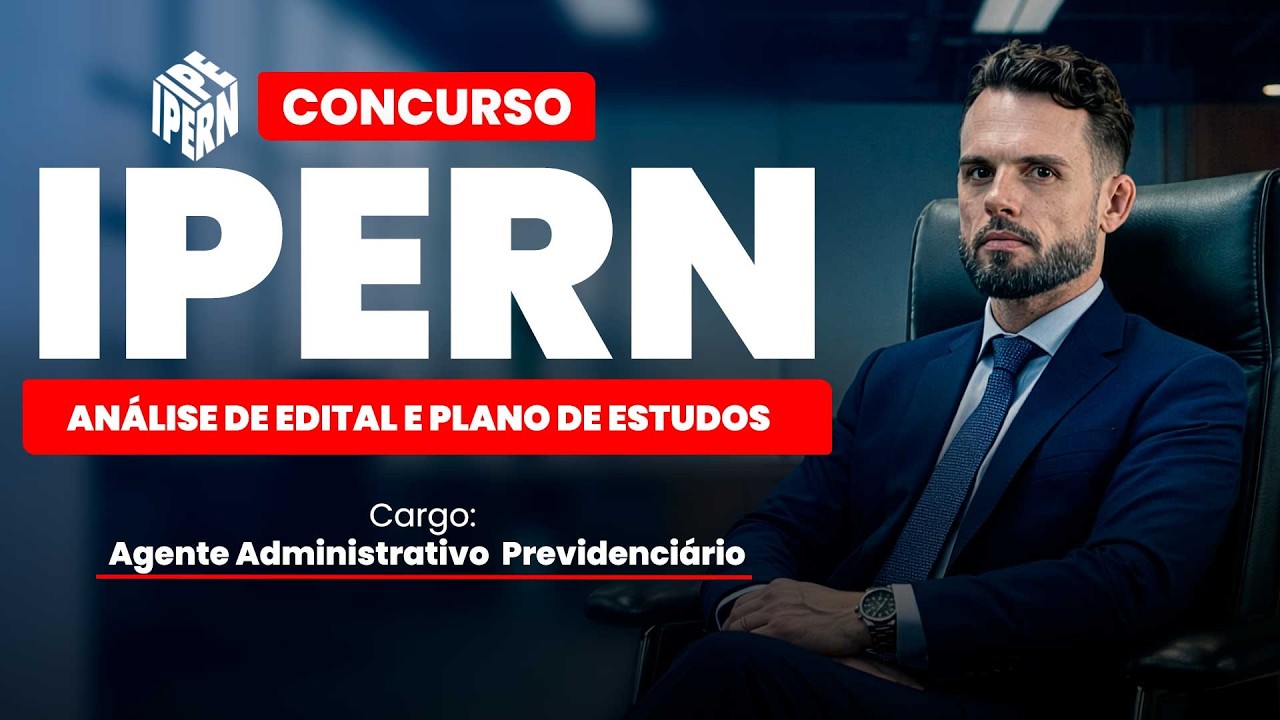 Saiu o Edital IPERN! Veja o Plano de Estudos para Agente Administrativo Previdenciário