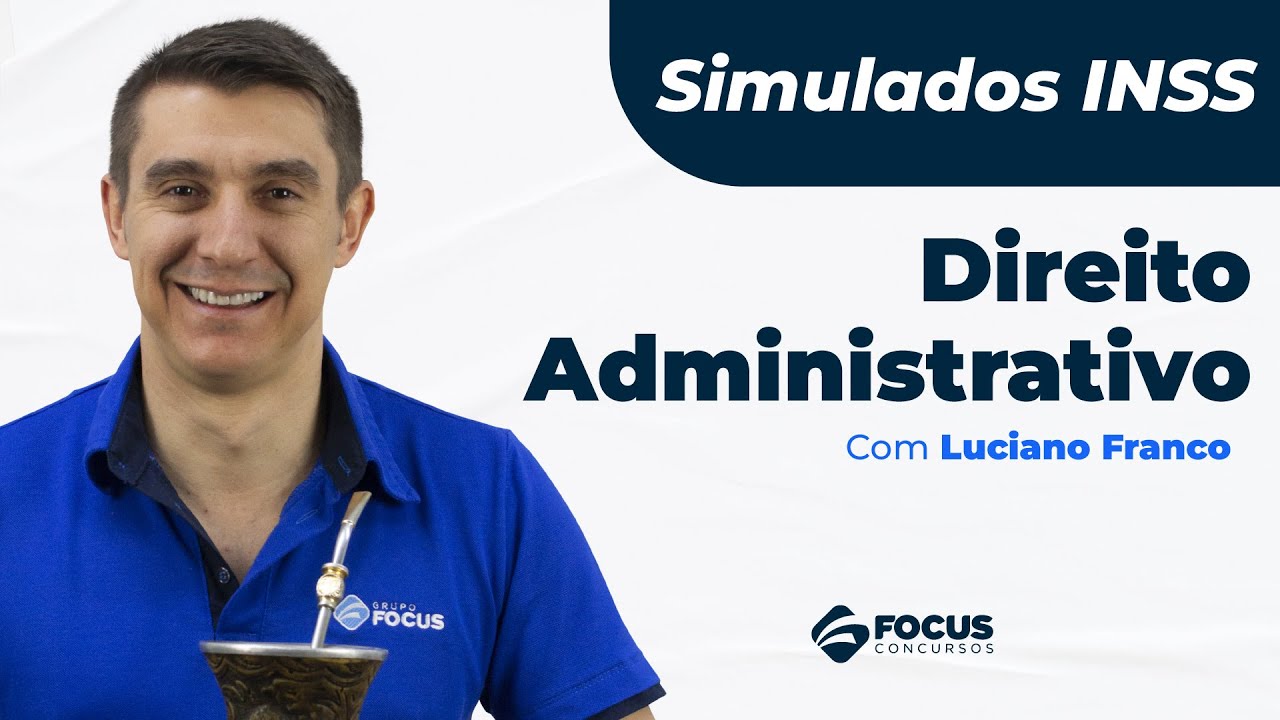 Simulado INSS 2022 - Direito Administrativo com Luciano Franco