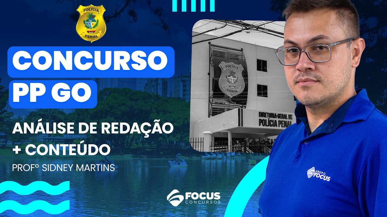 Concurso PP GO | Redação  - Aula 02 - Prof. Sidney Martins - Focus Concursos
