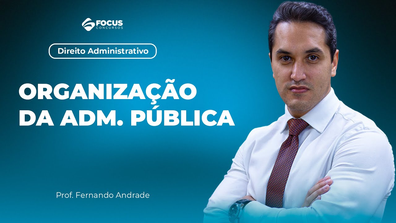 Direito Administrativo |  Organização da Administração Pública
