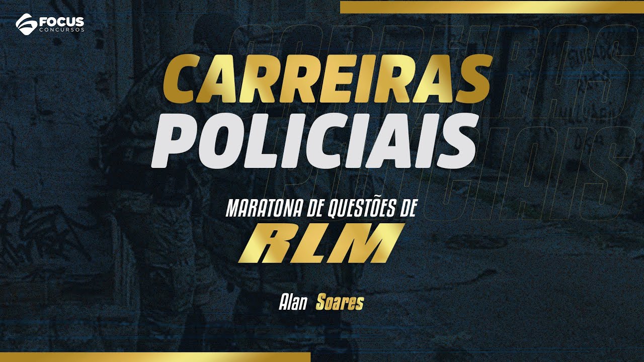 Carreiras Policiais: Maratona de questões de RLM com Alan Soares
